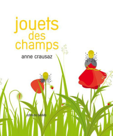 Jouets des champs - Crausaz Anne