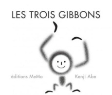 Les trois Gibbons - Abe Kenji