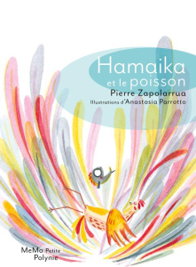 Hamaika et le poisson - Zapolarrua Pierre ; Parrotto Anastasia