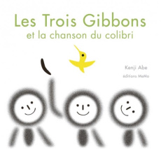 Les trois Gibbons et la chanson du colibri - Abe Kenji