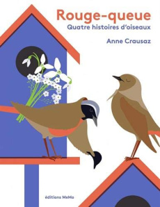 Rouge-queue. Quatre histoires d'oiseaux - Crausaz Anne
