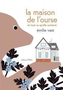 La maison de l'ourse et tout ce qu'elle contient - Vast Emilie