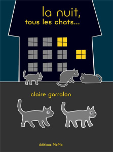 La nuit, tous les chats... - Garralon Claire