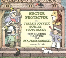 Hector Protector et J'allais joyeux sur les flots bleus - Sendak Maurice ; Morvan Françoise