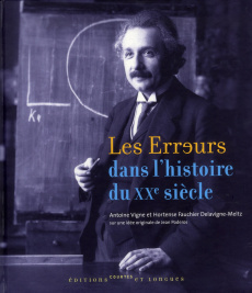 Les Erreurs dans l'histoire du XXe siècle - Vigne Antoine, Fauchier Delavigne-Meltz Hortense