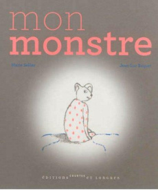 Mon monstre - Sellier Marie ; Buquet Jean-Luc