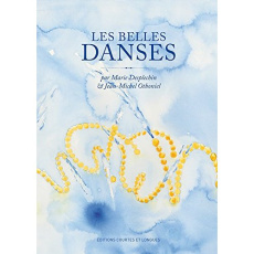 Les belles danses - Desplechin Marie;Othoniel Jean-Michel