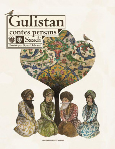 Gulistan. Contes persans - SAADI/DALVAND