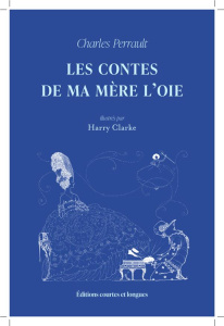 Les contes de ma mère l’oie - Perrault Charles ; Clarke Harry ; Poderos Jean