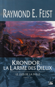 Krondor : Le Legs de la Faille Tome 3 : La Larme des dieux - Feist Raymond-E ; Pernot Isabelle