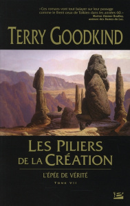 L'Epée de Vérité Tome 7 : Les Piliers de la Création - Goodkind Terry ; Mallé Jean-Claude