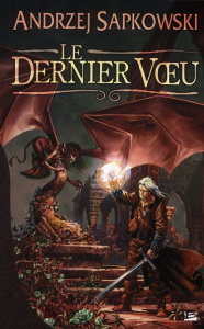 Le Dernier Voeu - Sapkowski Andrzej ; Dyèvre Laurence