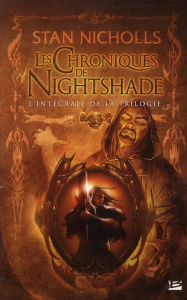 Les chroniques de Nightshade : L'intégrale de la trilogie - Nicholls Stan ; Troin Isabelle