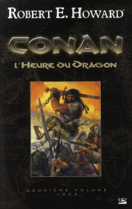 Conan Tome 2 : L'Heure du Dragon. 1934 - Howard Robert Ervin ; Gianni Gary ; Louinet Patric