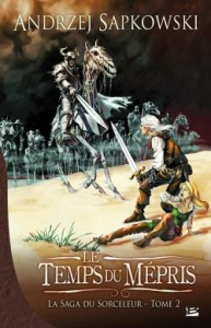 La saga du sorceleur Tome 2 : Le temps du mépris - Sapkowski Andrzej ; Raszka-Dewez Caroline