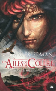 La Trilogie des Magisters Tome 2 : Les ailes de la colère - Friedman Celia S. ; Mallé Jean-Claude