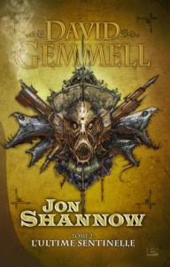 Jon Shannow Tome 2 : L'Ultime Sentinelle - Gemmell David ; Guillaume Rosalie