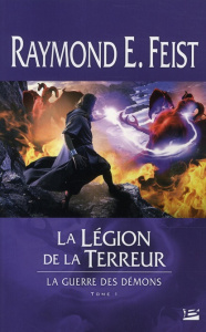 La guerre des démons. Tome 1, La légion de la terreur - Feist Raymond-E ; Pernot Isabelle