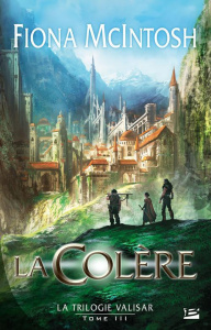 La trilogie Valisar Tome 3 : La colère - McIntosh Fiona ; Pernot Isabelle