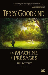 L'Epée de Vérité Tome 12 : La machine à présages - Goodkind Terry ; Mallé Jean-Claude