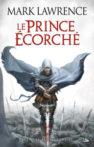 L'Empire brisé Tome 1 : Le prince écorché - Lawrence Mark ; Kreutzberger Claire