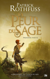 Chronique du tueur de roi Tome 2 : Deuxième journée. La peur du sage : première partie, 2e édition - Rothfuss Patrick ; Carrière Colette