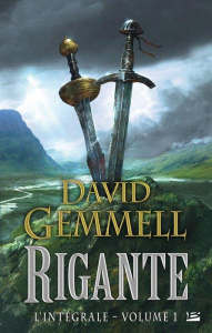 Rigante L'intégrale, Volume 1 - Gemmell David ; Névant Alain