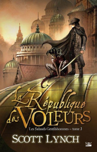 Les Salauds Gentilshommes Tome 3 : La République des voleurs - Lynch Scott ; Debernard Olivier