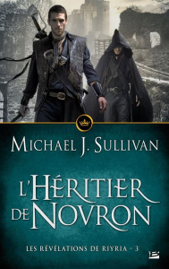 Les Révélations de Riyria Tome 3 : L'héritier de Novron - Sullivan Michael-J ; Roger Mathilde