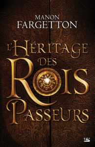 L'héritage des Rois-Passeurs - Fargetton Manon