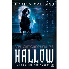 Les chroniques de Hallow Tome 1 : Le ballet des ombres - Gallman Marika