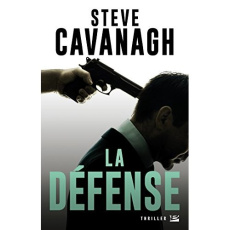 Une aventure d'Eddie Flynn : La défense - Cavanagh Steve ; Domis Benoît