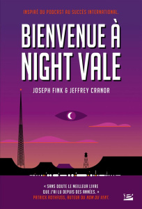 Bienvenue à Night Vale - Fink Joseph ; Cranor Jeffrey ; Kreutzberger Claire