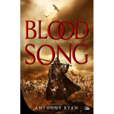 Blood Song Tome 3 : La reine de feu - Ryan Anthony ; Le Dain Maxime ; Graffet Didier