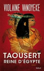 Taousert Reine d'Egypte / Reine d'Egypte - Vanoyeke Violaine