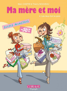 Ma mère et moi Tome 4 : Les deux font la paire - Nouveau Thierry ; Cantin Marc