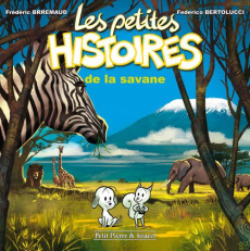 Les petites histoires de la savane - Brrémaud Frédéric ; Bertolucci Federico