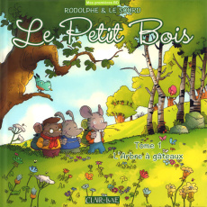 Le petit bois Tome 1 : L'arbre à gâteaux - RODOLPHE/LE SOURD
