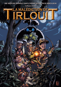 La malédiction de Tirlouit Tome 1 - Albin Guillaume ; Sabater Sylvie