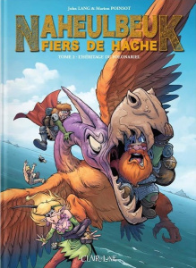 Naheulbeuk, fiers de hache Tome 2 : L'héritage de Folonariel - Lang John ; Poinsot Marion ; Vigneau Frédéric
