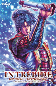 Intrépide : Keiji Maeda et Kanetsugu Naoe Tome 5 - Hara Tetsuo ; Horie Nobuhiko ; Takemura Yuuji