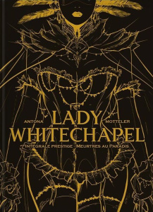 Lady Whitechapel Intégrale . Prestige, Edition collector - Antona Nicolas ; Motteler Julien