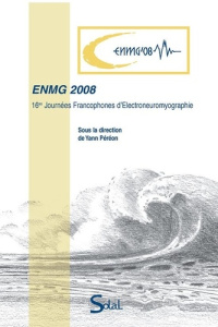 ENMG 2008. 16e Journées francophones d'électroneuromyographie - Péréon Yann