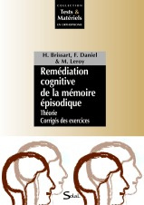 Remédiation cognitive de la mémoire épisodique. 2 volumes - Brissart Hélène ; Daniel France ; Leroy Marianne