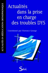 Actualités dans la prise en charge des troubles DYS - George Florence