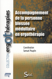 Accompagnement de la personne blessée médullaire en ergothérapie - Pouplin Samuel