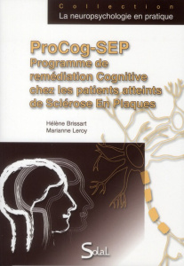ProCog-SEP. Programme de remédiation cognitive chez les patients atteints de sclérose en plaques, av - Brissart Hélène ; Leroy Marianne