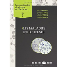 Les maladies infectieuses - Vittecoq Marion ; Roche Benjamin ; Prugnolle Franc