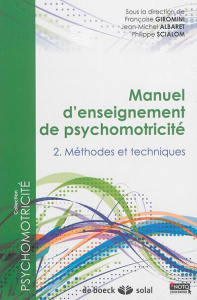 Manuel d'enseignement de psychomotricité. Pack 2 volumes : Tome 2, Méthodes et techniques ; Tome 3, - Albaret Jean-Michel ; Giromini Françoise ; Scialom