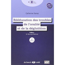 Rééducation des troubles de l'oralité et le la déglutition. 2e édition - Senez Catherine ; Martinet Monique